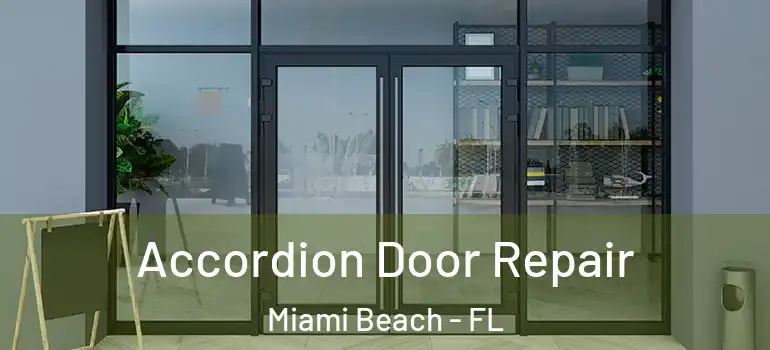  Accordion Door Repair Miami Beach - FL