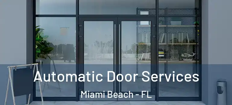  Automatic Door Services Miami Beach - FL