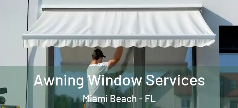  Awning Window Services Miami Beach - FL