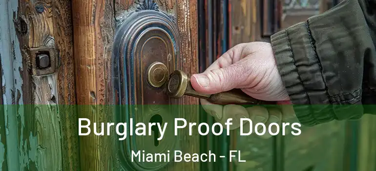  Burglary Proof Doors Miami Beach - FL