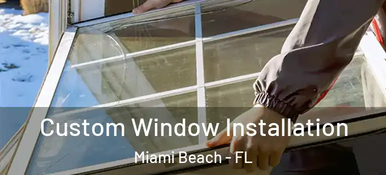  Custom Window Installation Miami Beach - FL