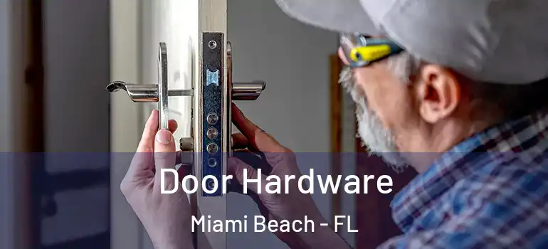  Door Hardware Miami Beach - FL