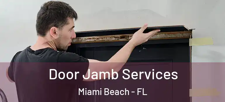  Door Jamb Services Miami Beach - FL
