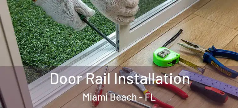  Door Rail Installation Miami Beach - FL