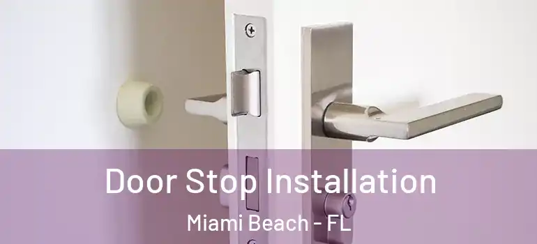  Door Stop Installation Miami Beach - FL