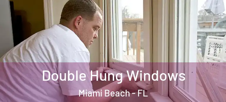  Double Hung Windows Miami Beach - FL