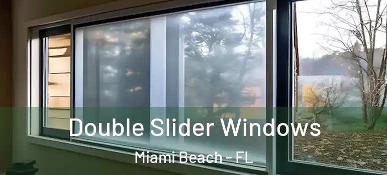  Double Slider Windows Miami Beach - FL