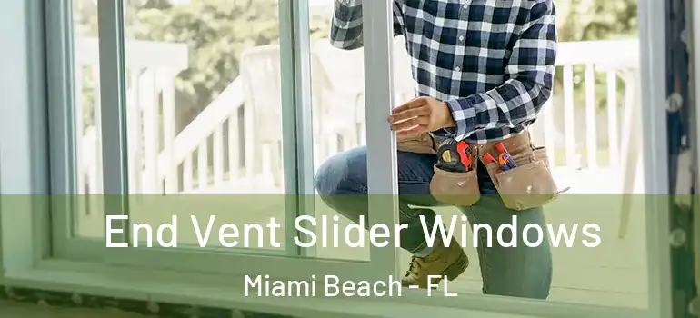  End Vent Slider Windows Miami Beach - FL