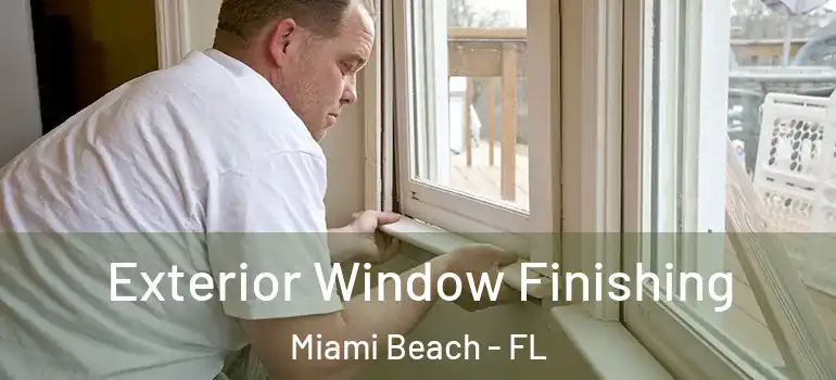  Exterior Window Finishing Miami Beach - FL