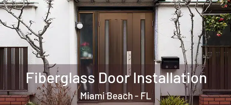  Fiberglass Door Installation Miami Beach - FL