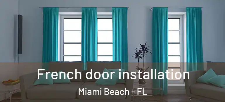  French door installation Miami Beach - FL