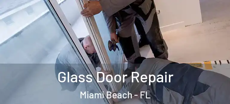  Glass Door Repair Miami Beach - FL