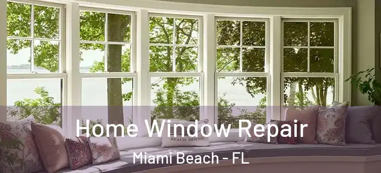  Home Window Repair Miami Beach - FL