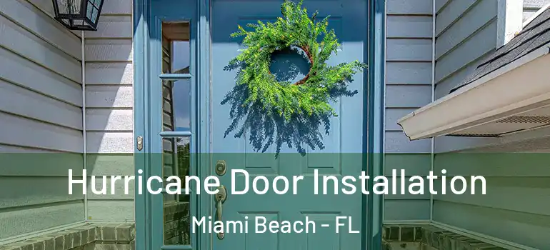  Hurricane Door Installation Miami Beach - FL