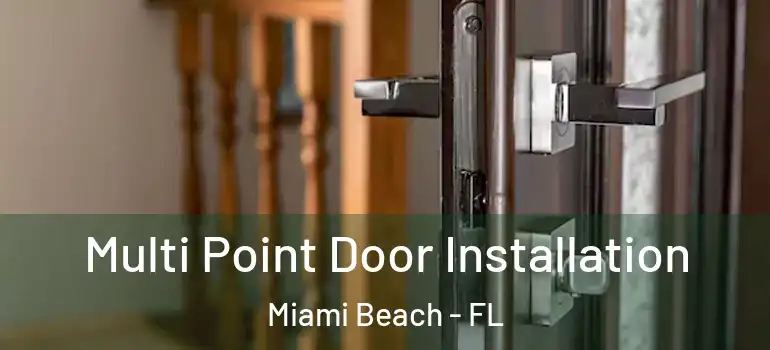  Multi Point Door Installation Miami Beach - FL