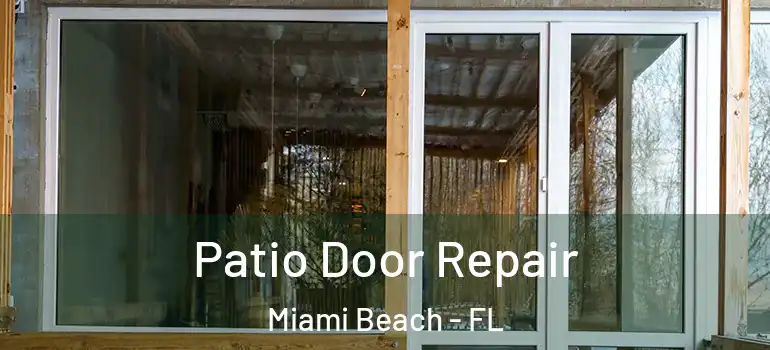  Patio Door Repair Miami Beach - FL
