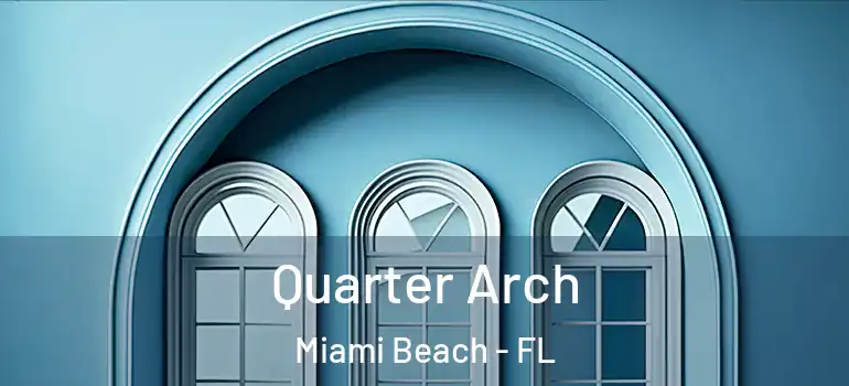  Quarter Arch Miami Beach - FL