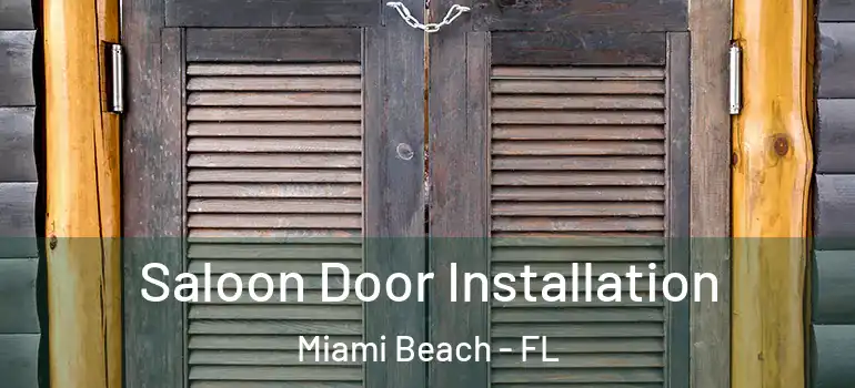  Saloon Door Installation Miami Beach - FL