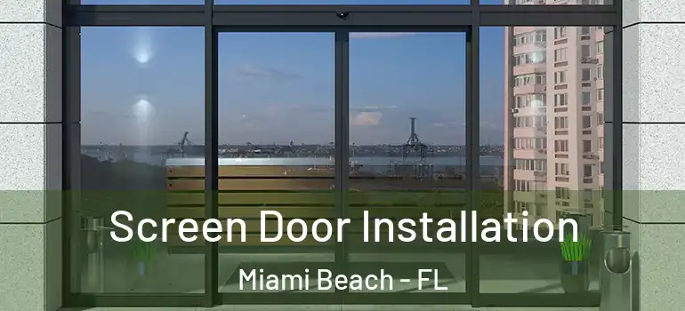  Screen Door Installation Miami Beach - FL