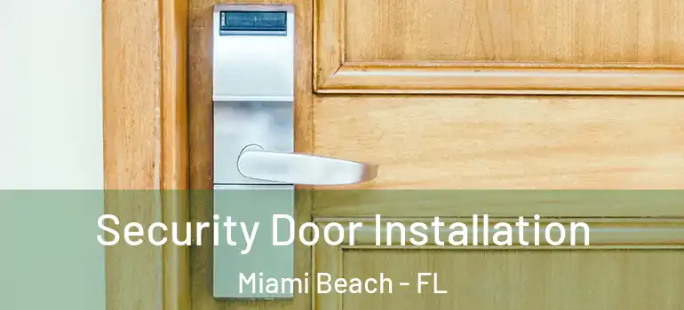  Security Door Installation Miami Beach - FL