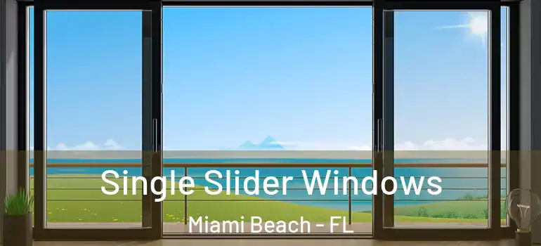  Single Slider Windows Miami Beach - FL