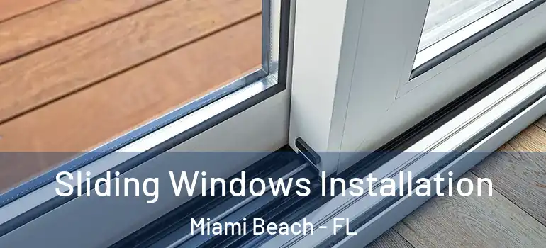  Sliding Windows Installation Miami Beach - FL