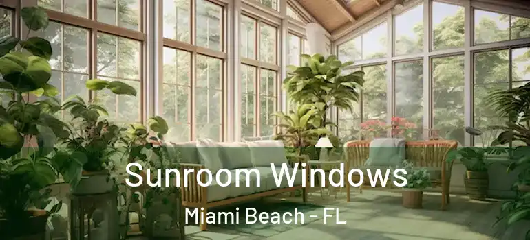  Sunroom Windows Miami Beach - FL