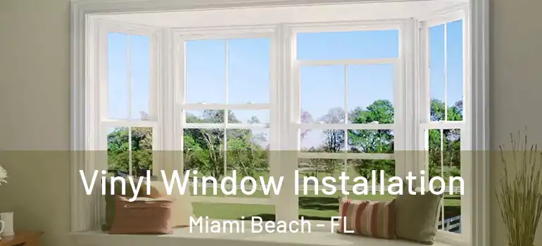  Vinyl Window Installation Miami Beach - FL