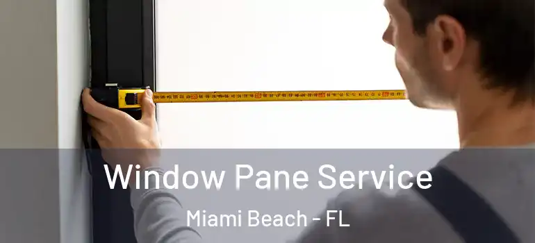  Window Pane Service Miami Beach - FL