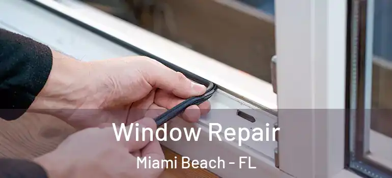 Window Repair Miami Beach - FL