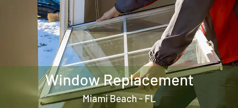  Window Replacement Miami Beach - FL