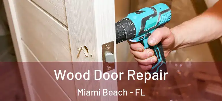  Wood Door Repair Miami Beach - FL
