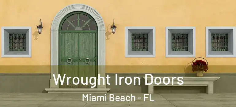  Wrought Iron Doors Miami Beach - FL