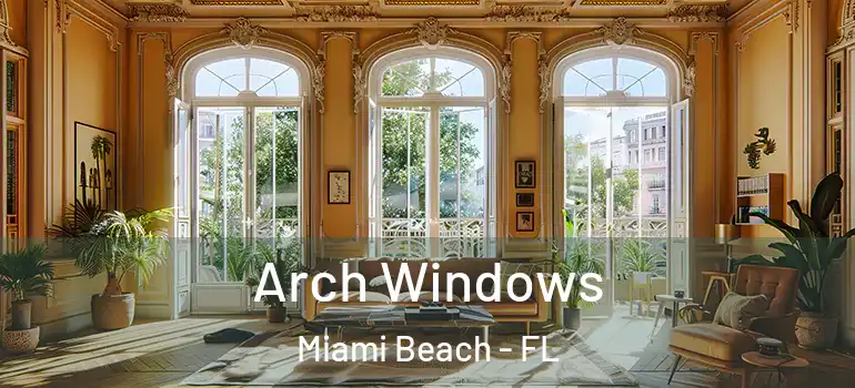  Arch Windows Miami Beach - FL